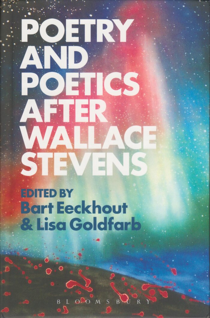 Poetry and Poetics after Stevens