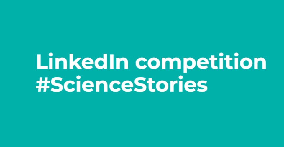 LinkedIn competition for Early Career Researchers: #ScienceStories | 5 October - 5 November 2026 