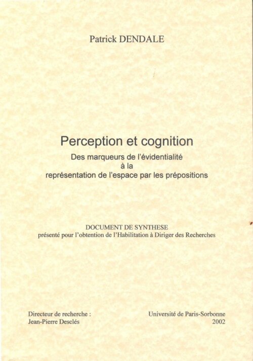 Perception et cognition. Des marqueurs de l'évidentialité à la représentation de l'espace par les prépositions 