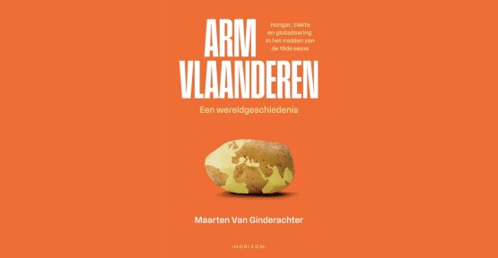 BOEKVOORSTELLING: 'Arm Vlaanderen' door prof. dr. Maarten Van Ginderachter (Stadscampus R.002, 22 oktober 2022, 19u00)
