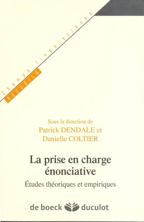 La prise en charge énonciative. Etudes théoriques et empiriques