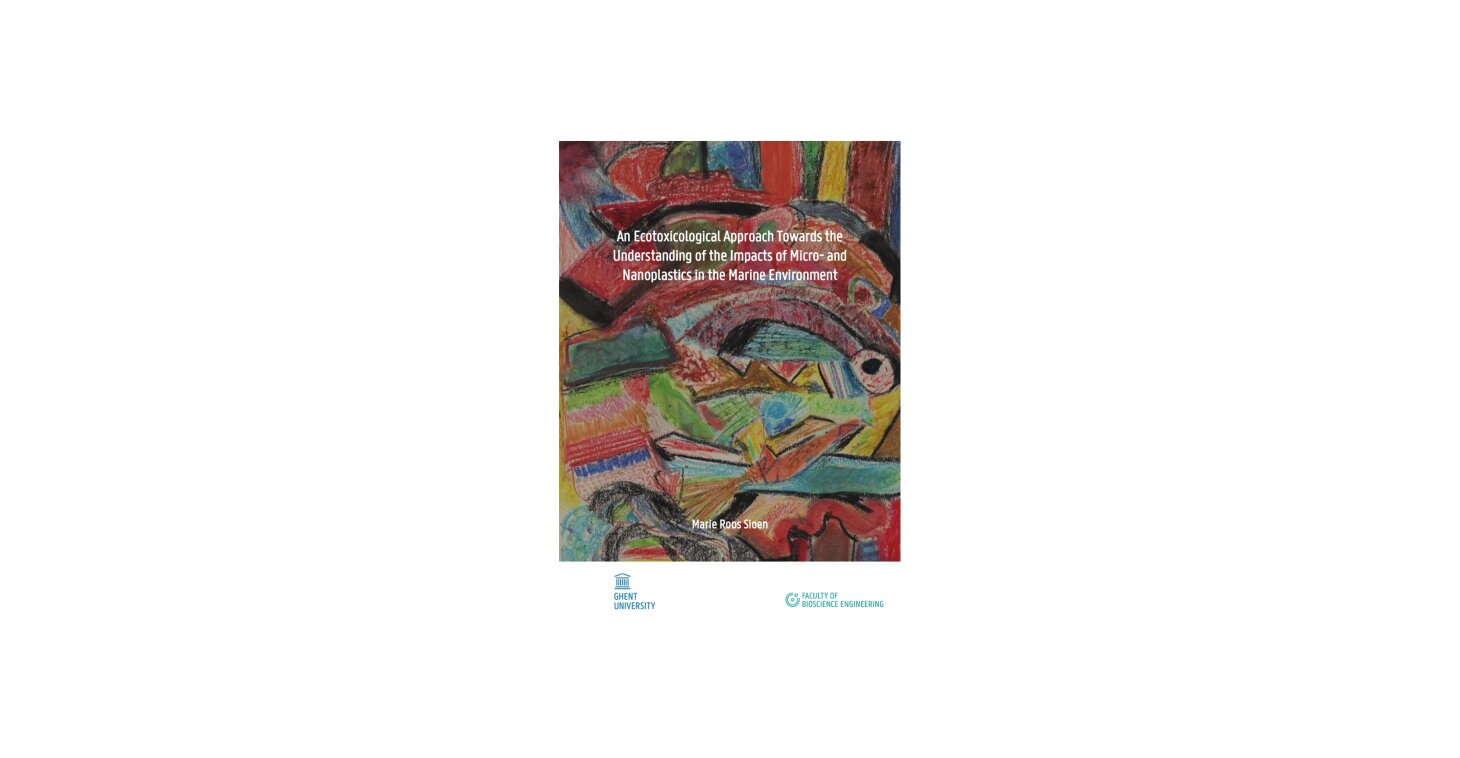 An Ecotoxicological Approach Towards the Understanding of the Impacts of Micro- and Nanoplastics in the Marine Environment - Marie Roos SIOEN